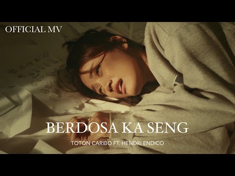 TOTON CARIBO - BERDOSA KA SENG FT. HENDRI ENDICO (Official Music Video)