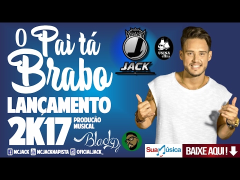 MC Jack - O Pai Ta Brabo -  [Prod. BlackDJ]