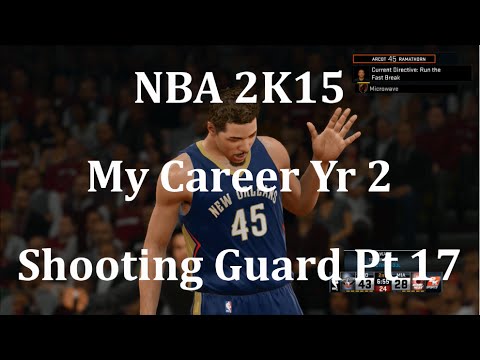 NBA 2K15 (PS4) My Career Shooting Guard Yr 2 - Pt 17