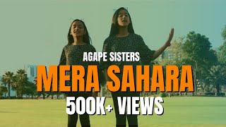 Mera Sahara  Worship Song  Agape Sisters  2019