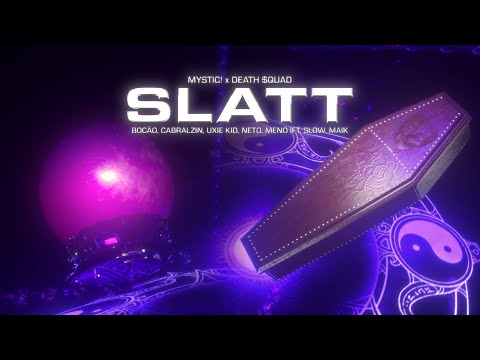 MYSTIC! & D$ - SLATT (ft. Etheos, Cabralzin, Uxie Kid, Neto, Meno IFT, Slow, MAIK)