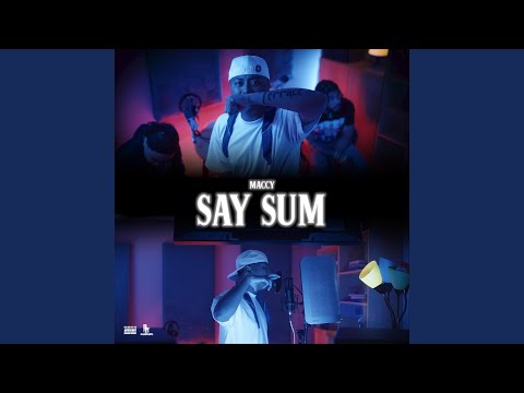 Say Sum (feat. Maccy)
