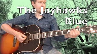 The Jayhawks Blue Guitar Lesson
