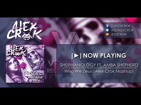 Shermanology feat.  Amba Shepherd  - Who We Zeus (AlexCrok Mashup)