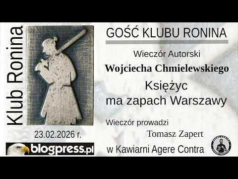 NA ŻYWO: Wieczór Autorski Wojciecha Chmielewskiego – Księżyc ma zapach Warszawy (Klub Ronina)
