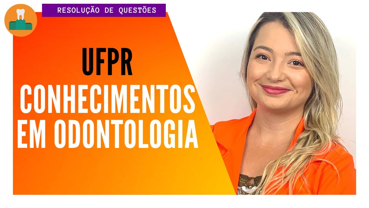 BANCA UFPR - QUESTÕES DE ODONTOLOGIA