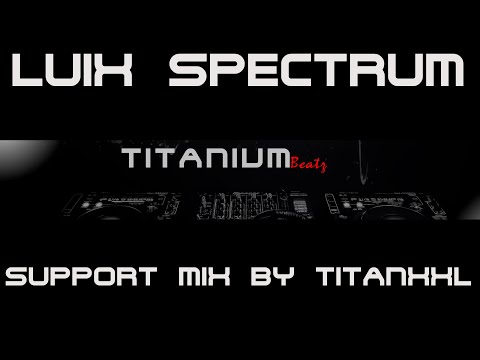 Luix Spectrum Support Mix (Techno, Hardtechno) by TitanXXL - 136BPM (2021)