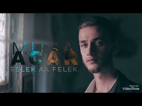 Musa Acar/ ❤️Felek Ax Felek🌺🌺❤️😍Lyric