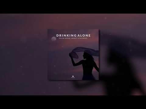 Seum Dero, Laney Schorno - Drinking Alone