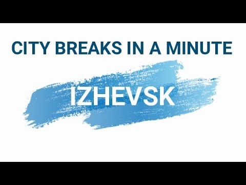 Izhevsk in a minute ᴴᴰ