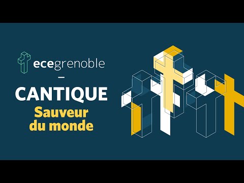 Cantique - Sauveur du monde / ECE Grenoble