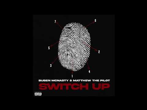 Buben McNasty & Matthew the Pilot  - Switch up