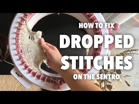 How to Fix Dropped Stitches on the Sentro Circular Knitting Machine | Sentro School