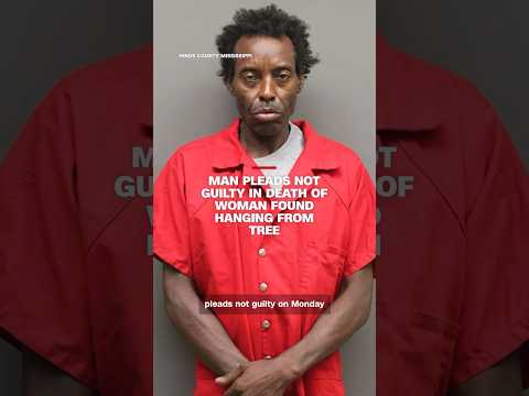 Man pleads not guilty in death of woman found hanging from tree