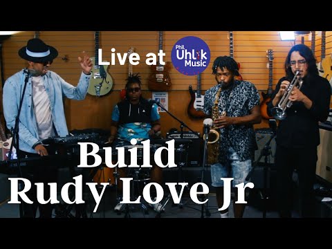 Rudy Love Jr - Build - Phil Uhlik Showroom Sessions