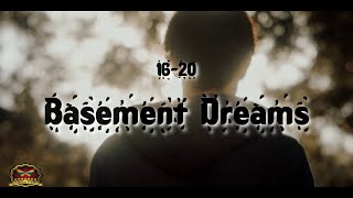 16-20 Basement Dreams (OFFICIAL MUSIC VIDEO)