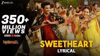 Sweetheart - Lyrical | Kedarnath | Sushant Singh | Sara Ali