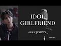 STRAY KIDS Han Jisung Idol S Girlfriend