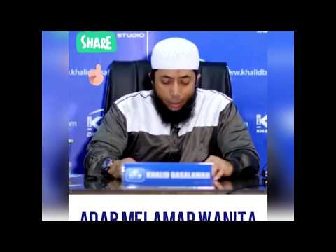 Adab melamar wanita dalam islam-KHALID BASALAMAH