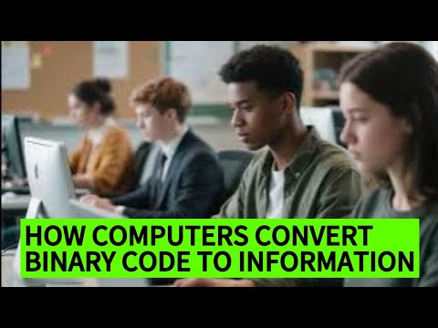 How Computers Convert Binary To Information? |   Transformation Of Binary Code Into Meaningful Data