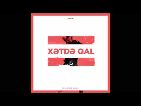 PRoMete ft. Sailor – Xətdə Qal