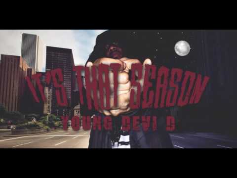 YOUNG DEVI D - IT'S THAT SEASON