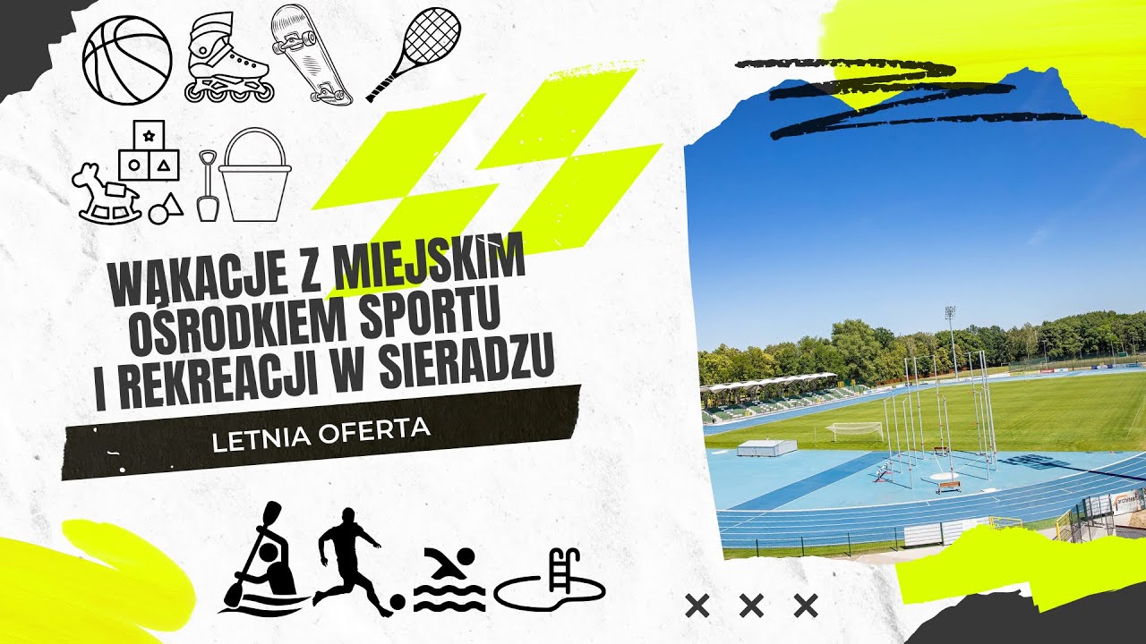 Wakacje z Miejskim Ośrodkiem Sportu i Rekreacji w Sieradzu