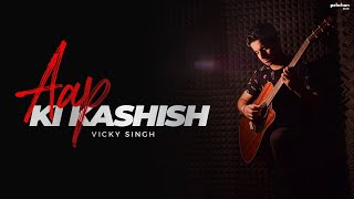 Download lagu Aap Ki Kashish | Vicky Singh Ft. Aakarshit | Aashiq Banaya Aapne | Himesh Reshammiya mp3 Download lagu Aap Ki Kashish | Vicky Singh Ft. Aakarshit | Aashiq Banaya Aapne | Himesh Reshammiya mp3