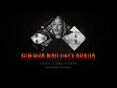 Guerra não Declarada - Kimani | Rach | Leeh(Prod.Zumb1Pound)