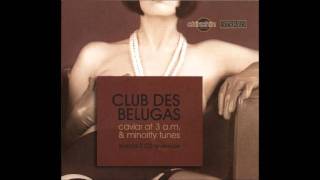 Club des Belugas - The rebirth of the fat Lola
