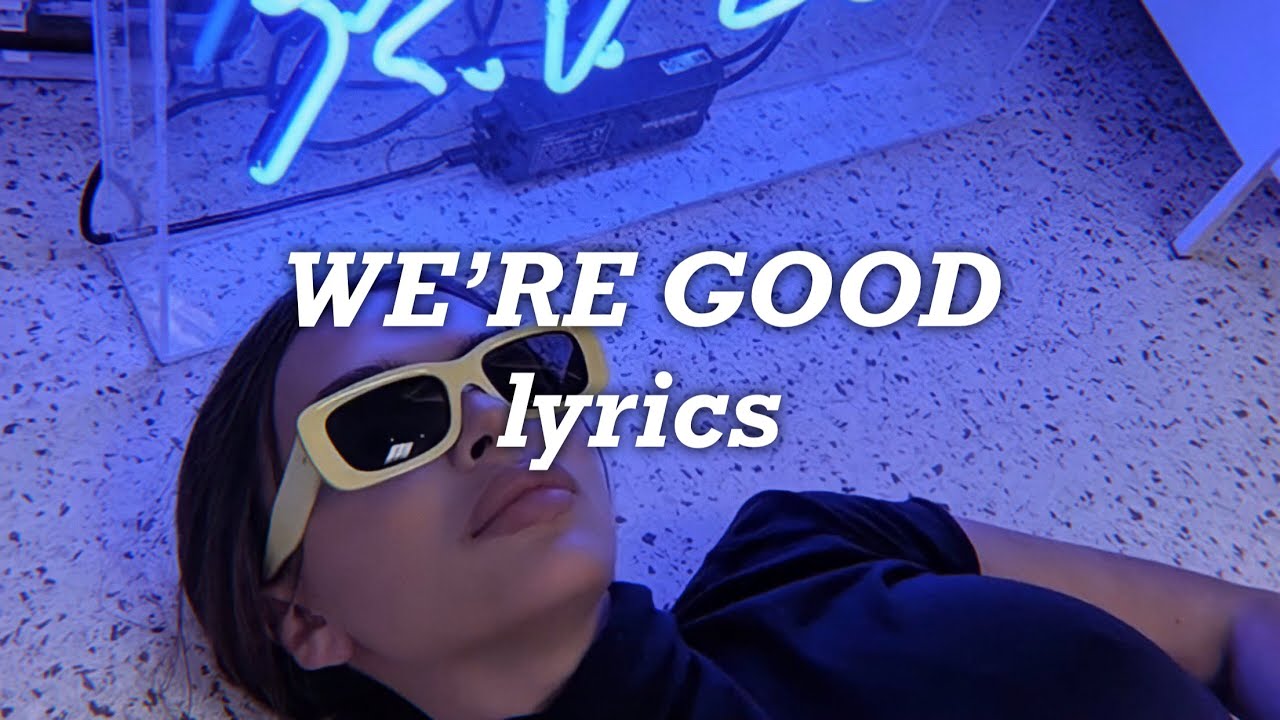 Dua Lipa - We’re Good (Lyrics)