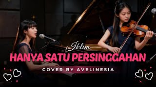 Download lagu Hanya Satu Persinggahan - Iklim | Cover By Avelinesia (Acoustic Piano & Violin) mp3