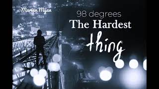 THE HARDEST THING ( 98 degrees ) with Lyrics