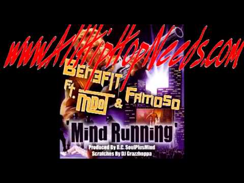 Benefit Ft. M-Dot & Famoso- Mind Running Produced By DC Soulplusmind Cuts By DJ Grazzhoppa