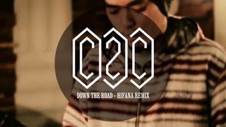 C2C - Down the Road - Hifana Live Remix