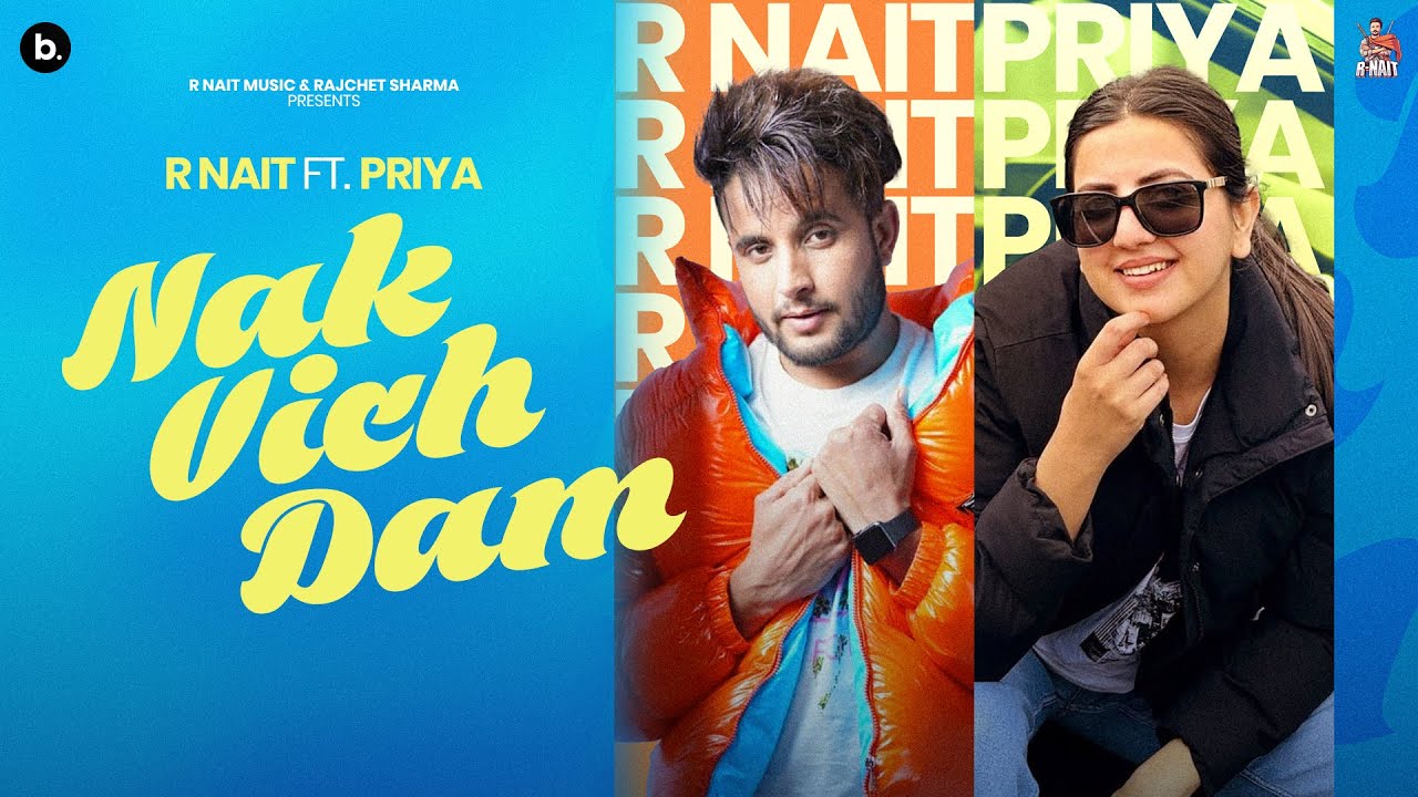 Nak Vich Dam Lyrics | Catch Me If You Can | R Nait, Priya