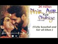 Tu Hai To Phir Mujhe Aur Kya Chahiye Ringtone Arijit Shing Song Vicky Kaushal And Sara Ali Khan