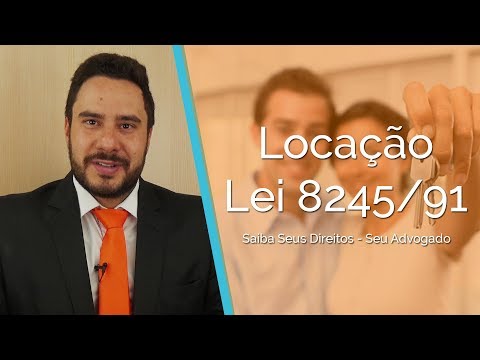 Locação - Lei 8245/91 - Saiba Seus Direitos