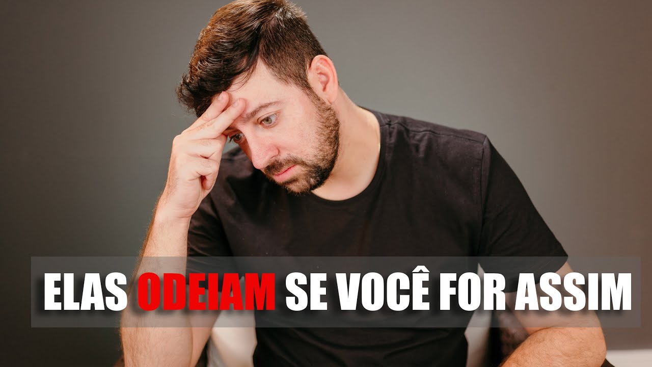 Toda Mulher Odeia esse tipo de Homem