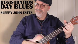 &quot;Registration Day Blues&quot; (Sleepy John Estes) on Baritone Uke