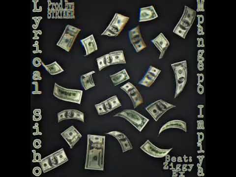 Mpangepo Impiya- Lyrical Sicho ft Ziggy Ex On The Beat (Prod. Stryker)