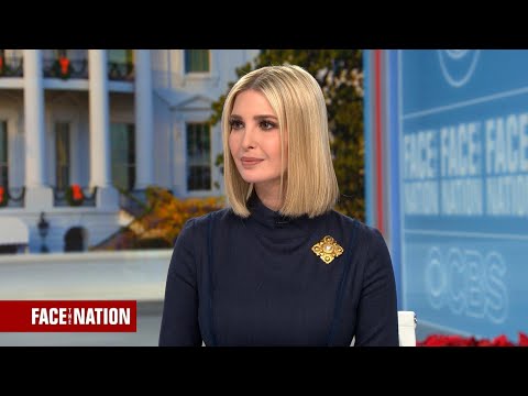 Extended interview with Ivanka Trump on "Face the Nation"