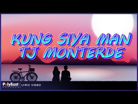 TJ Monterde - Kung Siya Man (Lyric Video)
