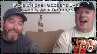 Dixie Chicks Goodbye Earl | Metal / Rock Fan Reaction with Rabbit Hole Bourbon
