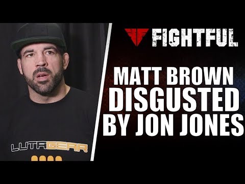 Matt Brown DISGUSTED Over Jon Jones Drug Test Situation