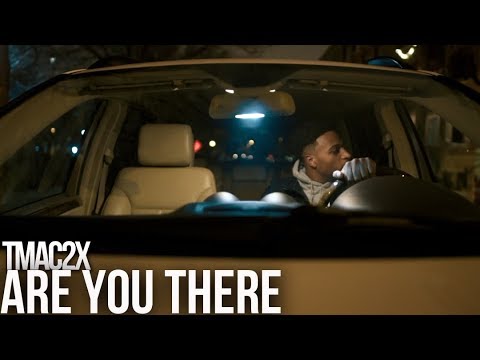 Tmac2x - Are You There (Music Video)