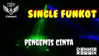 Download lagu Pengemis Cinta [ Hard ] • Dennie Rmx • Single Funkot mp3