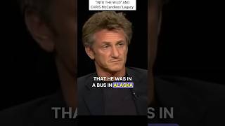 Sean Penn on Making into the wild and chris McCandless' legacy