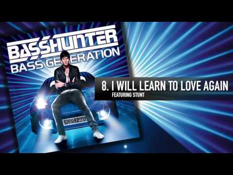 8. Basshunter - I Will Learn To Love Again (Feat. Stunt)