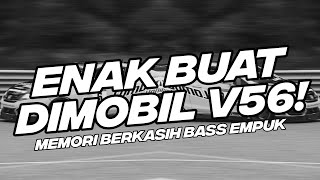 Download lagu ENAK BUAT DI MOBIL V56! DJ MEMORI BERKASIH BASS EMPUK BOOTLEG 2023 [NDOO LIFE] mp3